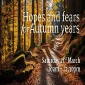 Hopes and Fears for Autumn Years 